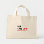 our cafe  Tiny Tote Canvas Bag