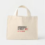 Arsehole Street  Tiny Tote Canvas Bag