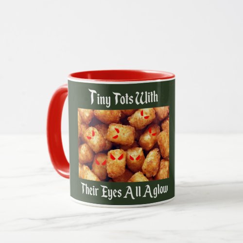 TINY TOTS WITH THEIR EYES ALL AGLOW MUG
