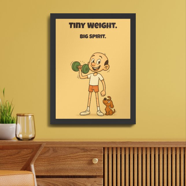 Tiny Weight. Big Spirit. – Motivational Cartoon Framed Art (Living Room)