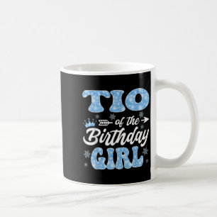 Tio Of The Birthday Girl Snowflakes Winter Christm Coffee Mug