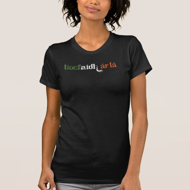 tiocfaidh ár lá script irish women's shirt (Front)
