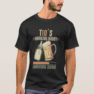 Tio's Drinking Buddy Arriving Soon To Be Uncle T-Shirt
