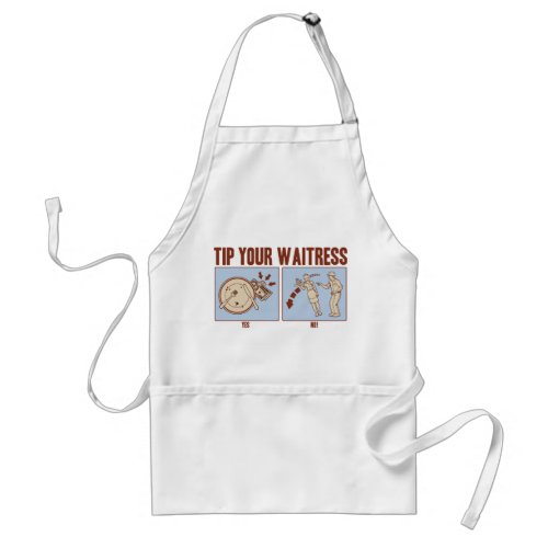 Tip Your Waitress Adult Apron