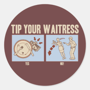 Tip Your Waitress Classic Round Sticker