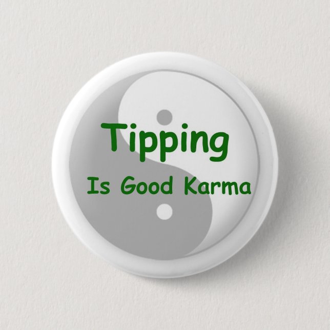 Tipping is good karma button (Front)