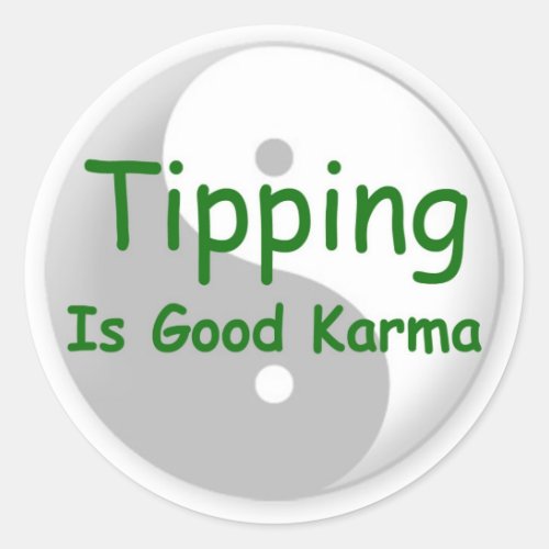 Tipping is good karma _ tip jar sticker