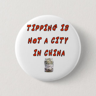 TIPPING IS NOT A CITY IN CHINA BUTTON