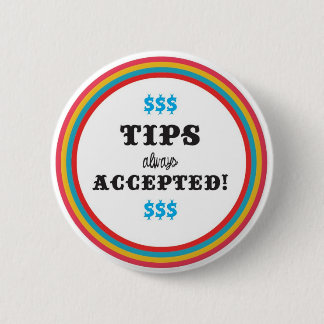 tips always Accepted Pinback Button
