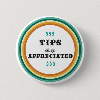 tips always appreciated pinback button