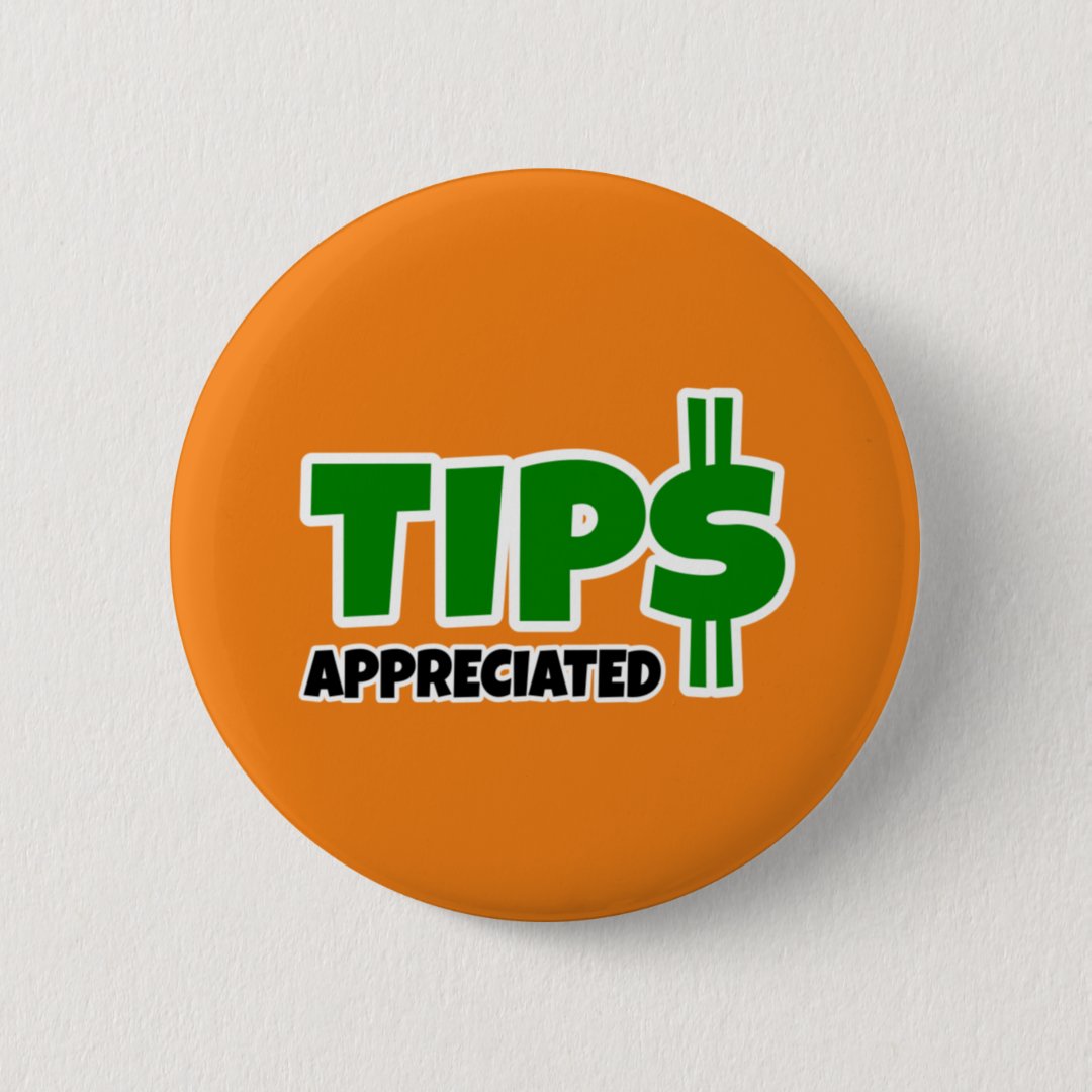 Tips Appreciated Button Zazzle