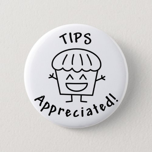 Tips_Appreciated The Happy Muffin Pinback Button