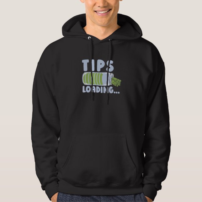 Tips Loading  Restaurant Server Worker Waiter Wait Hoodie (Front)