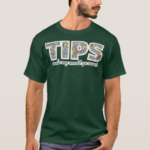 TIPS Make My World Go Round Canadian Coins T-Shirt