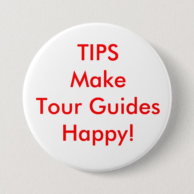 TIPS Make Tour Guides Happy! Pinback Button (Front)