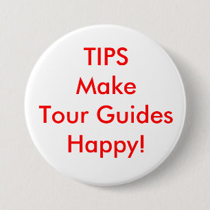 TIPS Make Tour Guides Happy! Pinback Button