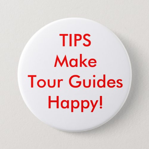 TIPS Make Tour Guides Happy Pinback Button