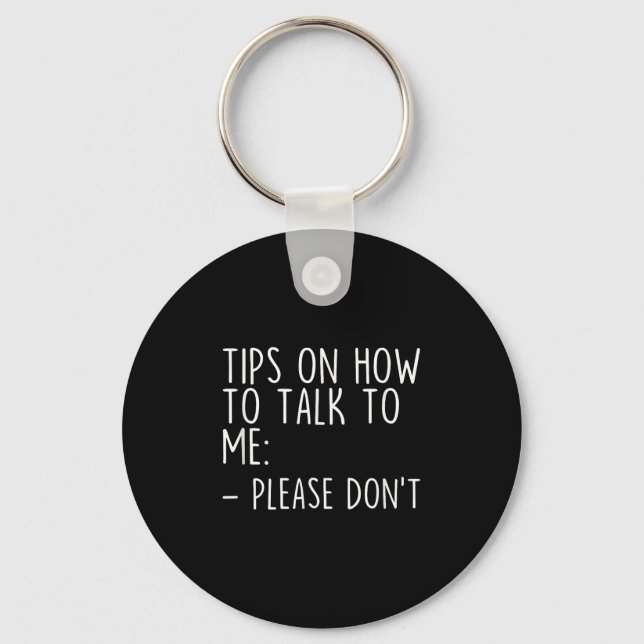 Tips On How To Talk To Me Please Dont Funny Awkwar Keychain (Front)