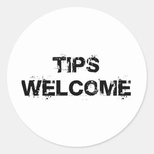 Tips Welcome Classic Round Sticker