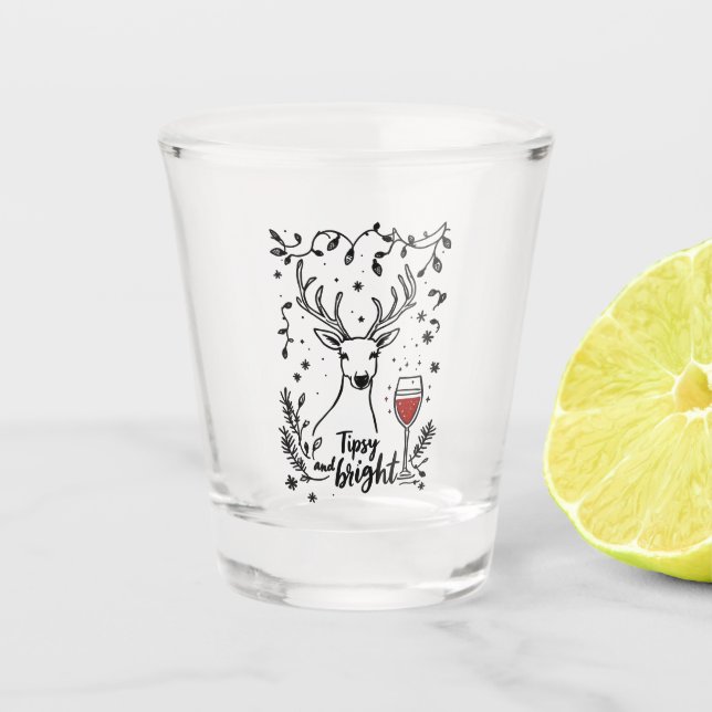 Tipsy and Bright Deer  Shot Glass (Front)