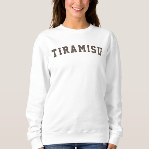 Tiramisu sweatshirt