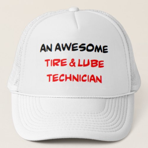 tire  lube technician awesome trucker hat