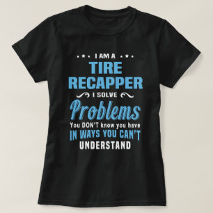 Tire Recapper T-Shirt