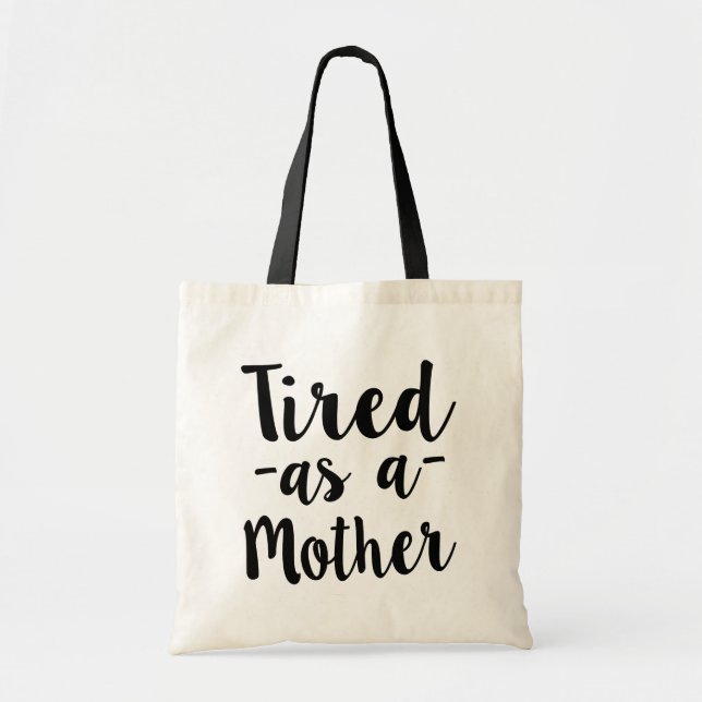 Tired as a Mother funny women's bag (Front)