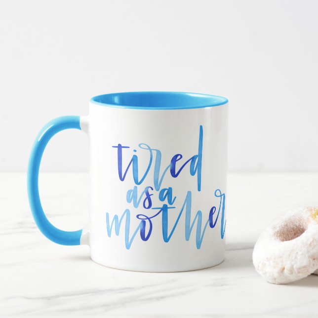 Tired As A Mother Mug (With Donut)