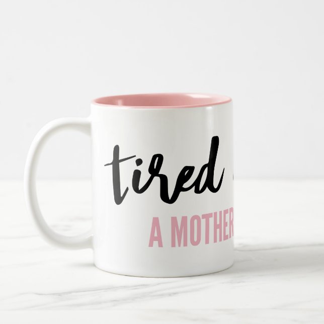Tired as a Mother Mug (Left)