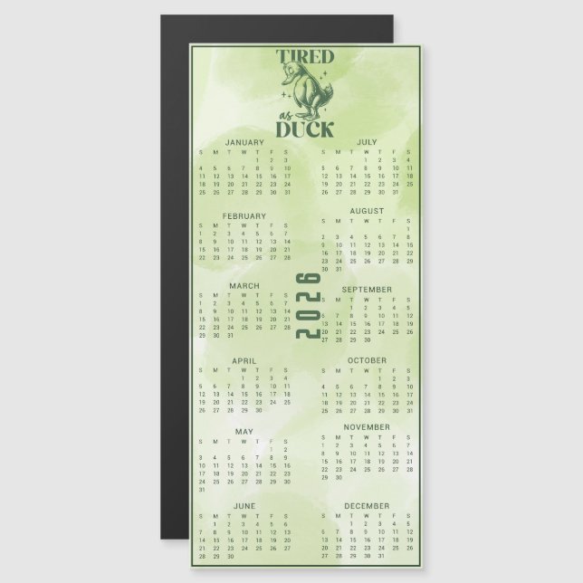 TIRED As DUCK 2026 Green Duck Calendar (Front/Back)