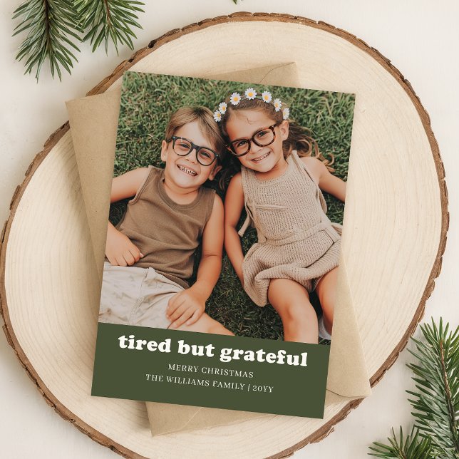 Tired but Grateful Funny Family Photo Christmas Holiday Card (Creator Uploaded)