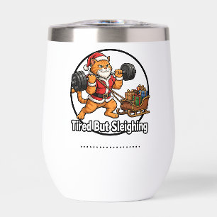 Tired But Sleighing - Funny Christmas Gym Cat Tumb Thermal Wine Tumbler
