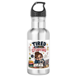 Tired But Still Studying Funny Student Water Bottl Stainless Steel Water Bottle