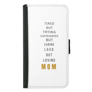 Tired But Trying Mom Samsung Galaxy Wallet Case –