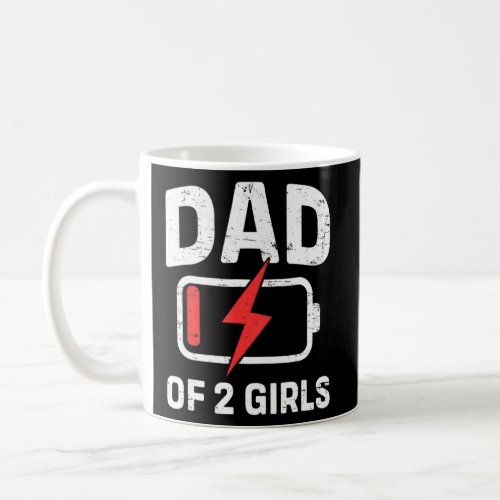 Tired Dad Low Battery Dad Of 2 Two Girls Fathers  Coffee Mug