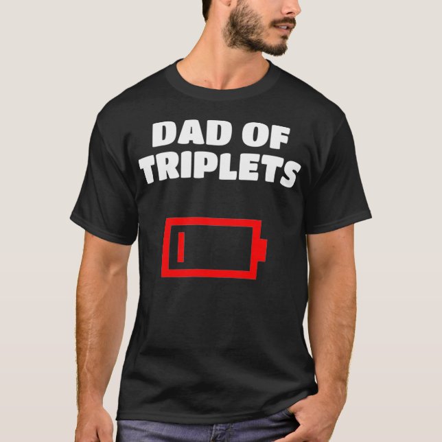 Tired Dad Of Triplets Father With Triplet Babies T-Shirt (Front)
