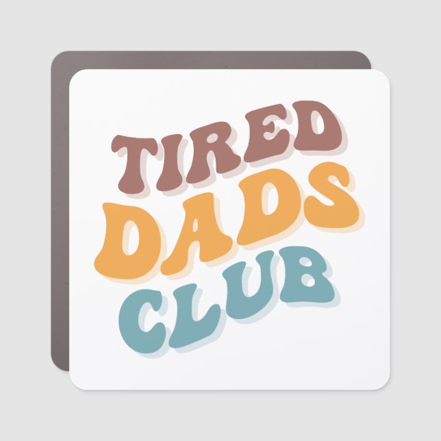 Tired Dads Club Funny Car Magnet (Front)