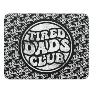 Tired Dads Club Funny Door Sign