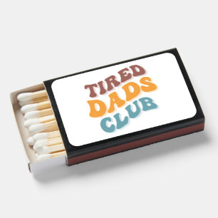 Tired Dads Club Funny Matchboxes