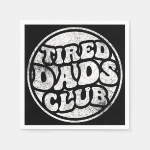 Tired Dads Club Funny Napkins