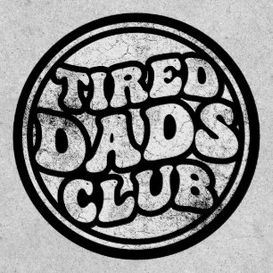Tired Dads Club Funny Patch