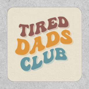 Tired Dads Club Funny Patch