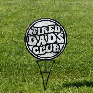 Tired Dads Club Funny Sign