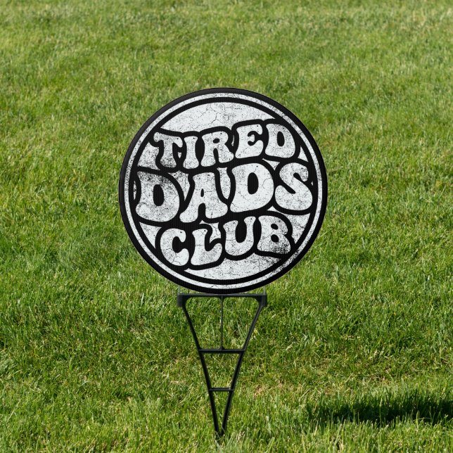 Tired Dads Club Funny Sign (Insitu)