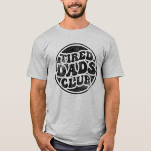 Tired Dads Club Funny T-Shirt