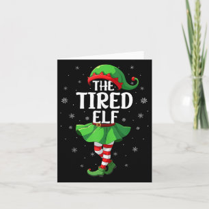 Tired Elf Christmas Girls Women Elf Squad Xmas Fam Card