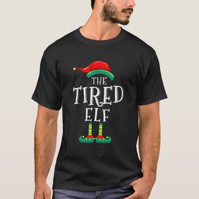 Tired Elf Matching Family Group Christmas Party Pa T-Shirt (Front)