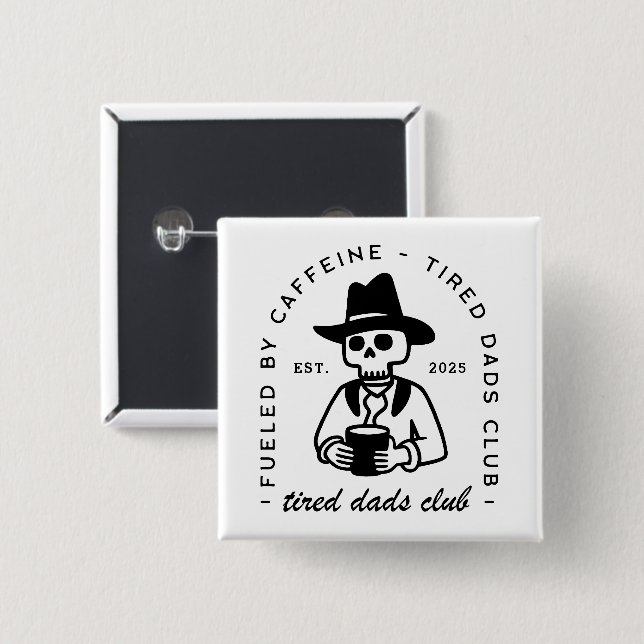 Tired exhausted dad club funny first fathers day button (Front & Back)