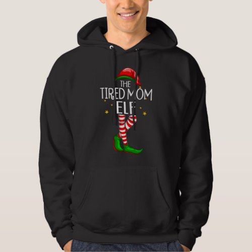 Tired Mom Elf Matching Family Group Christmas Part Hoodie